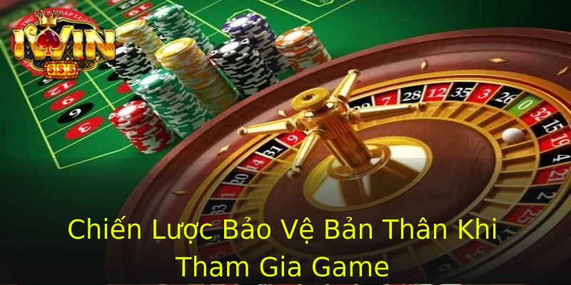 Chiến Lược Bảo Vệ Bản Thân Khi Tham Gia Game Chiến Lược Bảo Vệ Bản Thân Khi Tham Gia Game