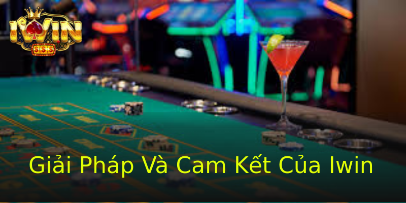 Giải Pháp Và Cam Kết Của Iwin