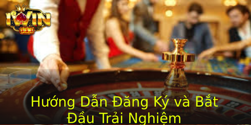 Hướng Dẫn Đăng Ký và Bắt Đầu Trải Nghiệm