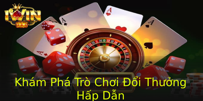 Khám Phá Trò Chơi Đổi Thưởng Hấp Dẫn