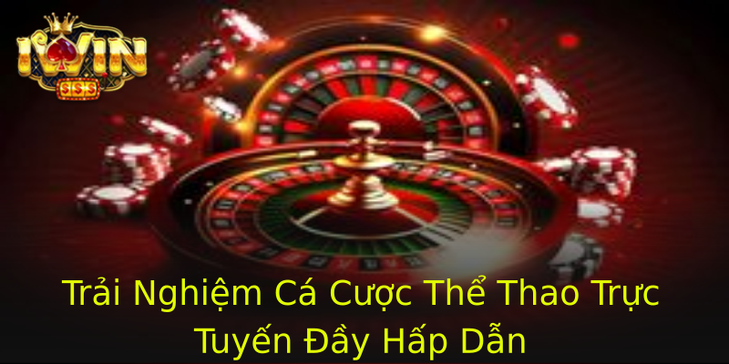 Trải Nghiệm Cá Cược Thể Thao Trực Tuyến Đầy Hấp Dẫn